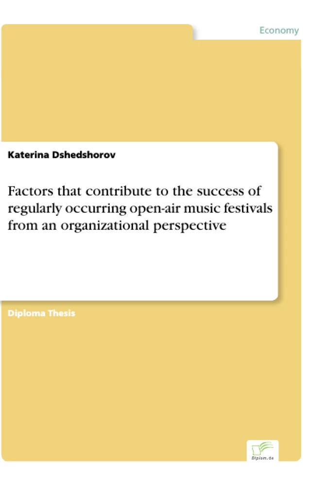 Titel: Factors that contribute to the success of regularly occurring open-air music festivals from an organizational perspective