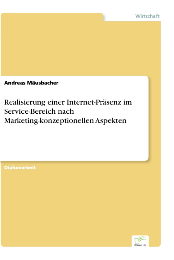 Titel: Realisierung einer Internet-Präsenz im Service-Bereich nach Marketing-konzeptionellen Aspekten