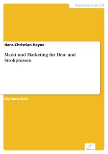 Titel: Markt und Marketing für Heu- und Strohpressen