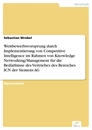 Titel: Wettbewerbsvorsprung durch Implementierung von Competitive Intelligence im Rahmen von Knowledge Networking/Management für die Bedürfnisse des Vertriebes des Bereiches ICN der Siemens AG