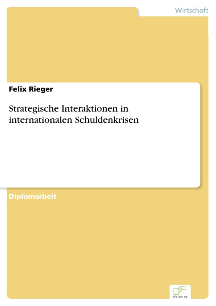 Titel: Strategische Interaktionen in internationalen Schuldenkrisen