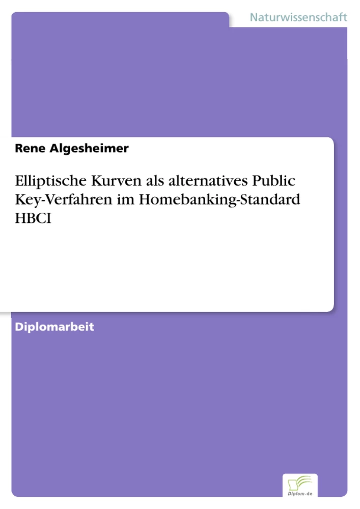 Titel: Elliptische Kurven als alternatives Public Key-Verfahren im Homebanking-Standard HBCI