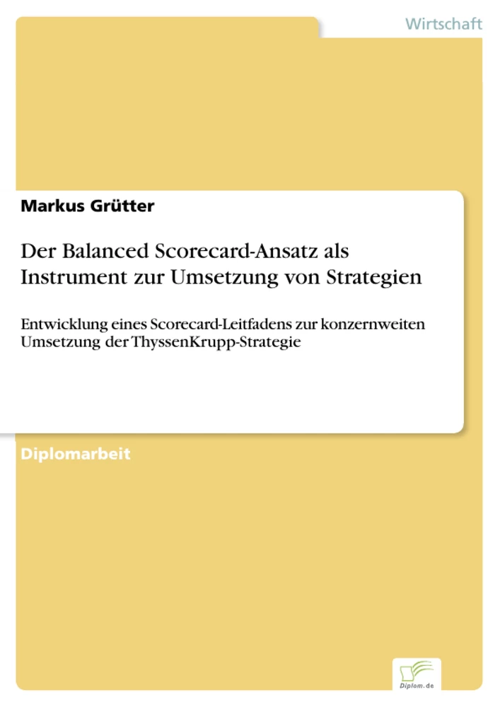 Titel: Der Balanced Scorecard-Ansatz als Instrument zur Umsetzung von Strategien