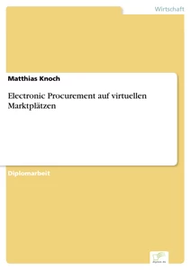 Titel: Electronic Procurement auf virtuellen Marktplätzen