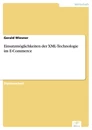 Titel: Einsatzmöglichkeiten der XML-Technologie im E-Commerce