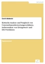 Titel: Kritische Analyse und Vergleich von Unternehmensbewertungsverfahren, insbesondere von Ertragswert- und DCF-Verfahren