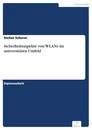 Titel: Sicherheitsaspekte von WLANs im universitären Umfeld