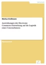 Titel: Auswirkungen der Electronic Commerce-Entstehung auf die Logistik eines Unternehmens