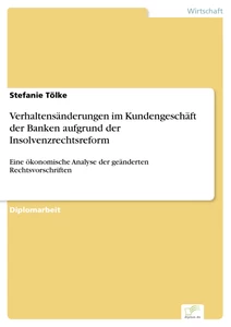 Titel: Verhaltensänderungen im Kundengeschäft der Banken aufgrund der Insolvenzrechtsreform