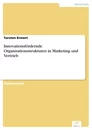 Titel: Innovationsfördernde Organisationsstrukturen in Marketing und Vertrieb