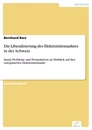 Titel: Die Liberalisierung des Elektrizitätsmarktes in der Schweiz