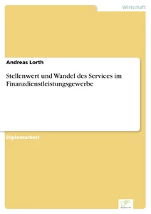 Titel: Stellenwert und Wandel des Services im Finanzdienstleistungsgewerbe