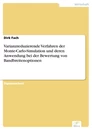 Titel: Varianzreduzierende Verfahren der Monte-Carlo-Simulation und deren Anwendung bei der Bewertung von Bandbreitenoptionen