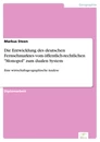 Titel: Die Entwicklung des deutschen Fernsehmarktes vom öffentlich-rechtlichen "Monopol" zum dualen System