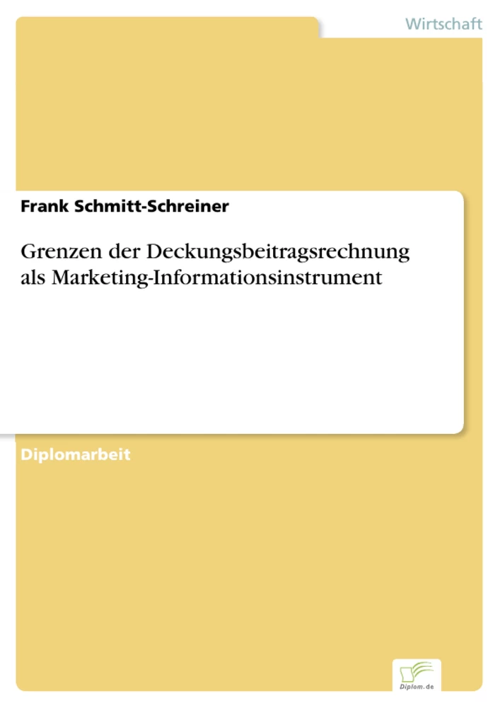 Titel: Grenzen der Deckungsbeitragsrechnung als Marketing-Informationsinstrument