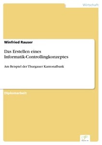 Titel: Das Erstellen eines Informatik-Controllingkonzeptes