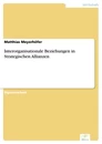 Titel: Interorganisationale Beziehungen in Strategischen Allianzen