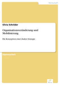Titel: Organisationsveränderung und Mobilisierung
