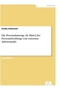 Titel: Die Personalanzeige als Mittel der Personalwerbung vom externen Arbeitsmarkt