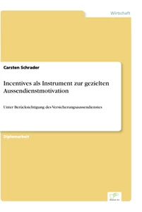 Titel: Incentives als Instrument zur gezielten Aussendienstmotivation