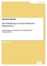 Titel: Die Einführung von Total Productive Maintenance