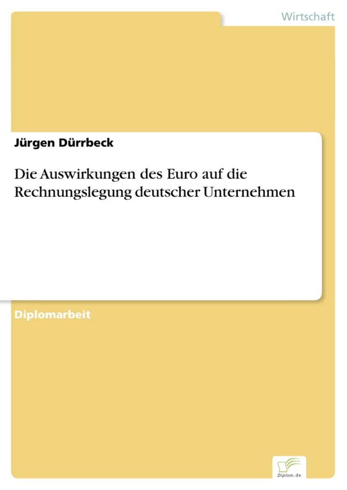 Titel: Die Auswirkungen des Euro auf die Rechnungslegung deutscher Unternehmen