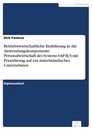 Titel: Betriebswirtschaftliche Einführung in die Anwendungskomponente Personalwirtschaft des Systems SAP R/3 mit Praxisbezug auf ein mittelständisches Unternehmen
