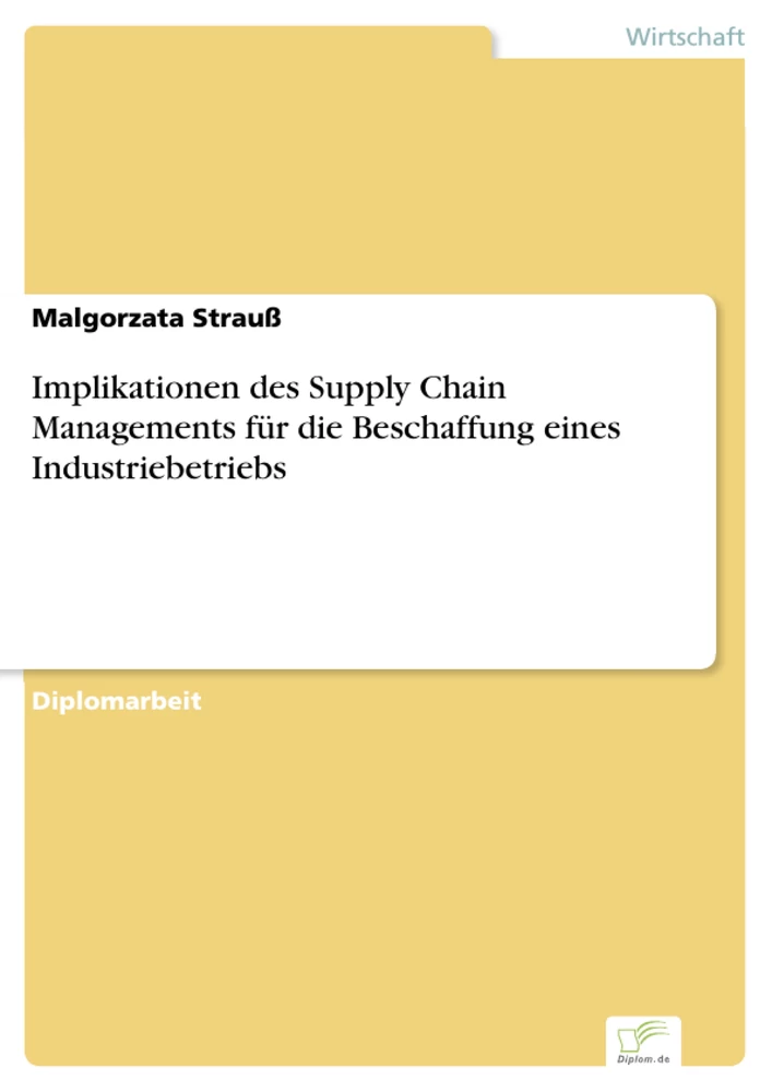 Titel: Implikationen des Supply Chain Managements für die Beschaffung eines Industriebetriebs