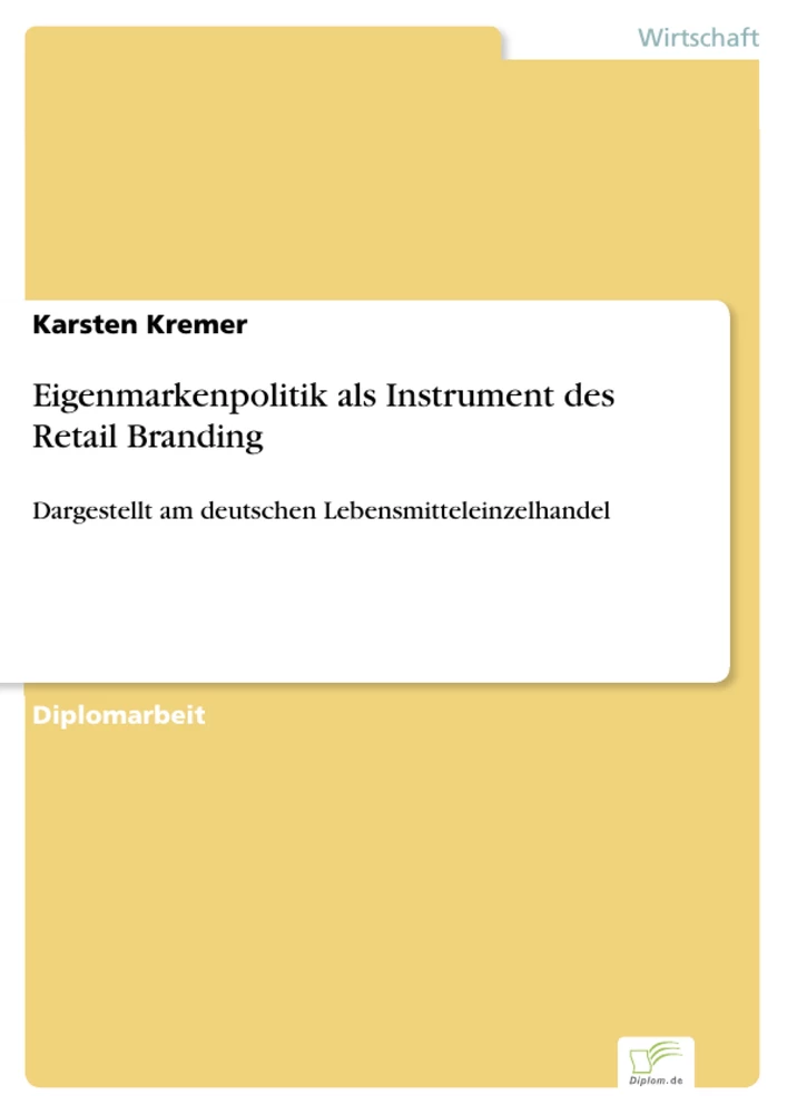 Titel: Eigenmarkenpolitik als Instrument des Retail Branding