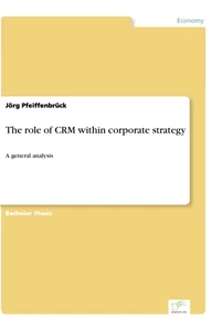 Titel: The role of CRM within corporate strategy