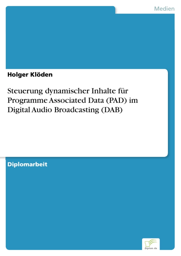 Titel: Steuerung dynamischer Inhalte für Programme Associated Data (PAD) im Digital Audio Broadcasting (DAB)