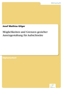 Titel: Möglichkeiten und Grenzen gezielter Anreizgestaltung für Aufsichtsräte