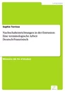 Titel: Nachschalteinrichtungen in der Extrusion: Eine terminologische Arbeit Deutsch-Französisch