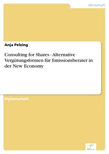 Titel: Consulting for Shares - Alternative Vergütungsformen für Emissionsberater in der New Economy