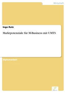 Titel: Marktpotenziale für M-Business mit UMTS