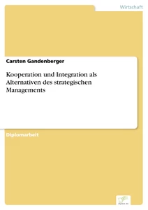 Titel: Kooperation und Integration als Alternativen des strategischen Managements