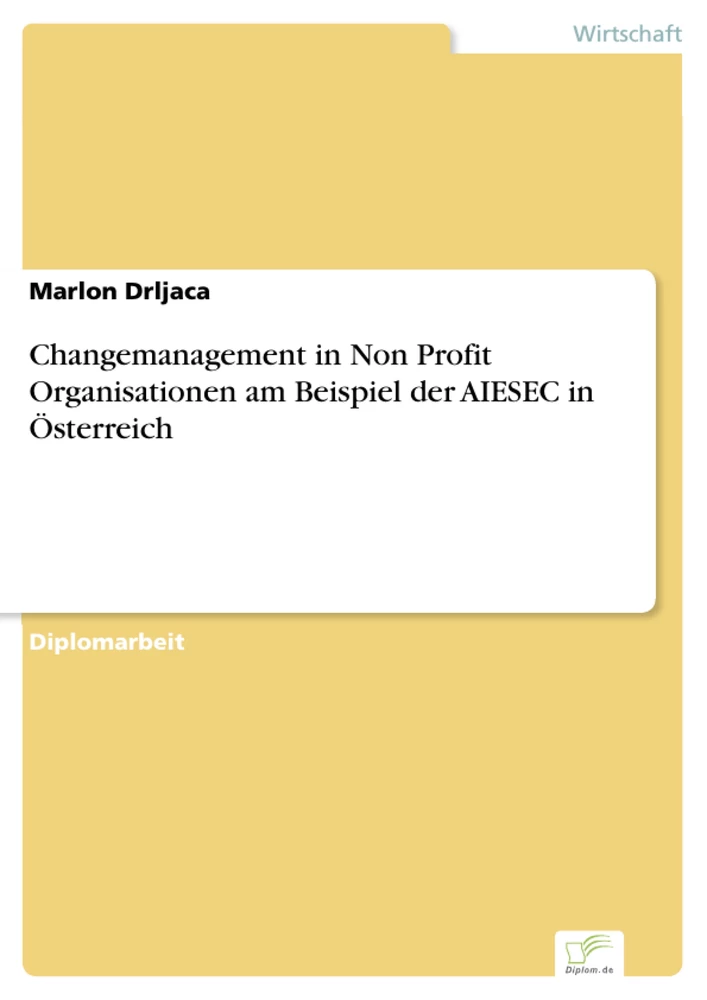 Titel: Changemanagement in Non Profit Organisationen am Beispiel der AIESEC in Österreich