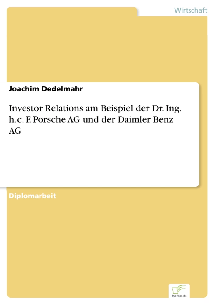 Titel: Investor Relations am Beispiel der Dr. Ing. h.c. F. Porsche AG und der Daimler Benz AG