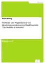 Titel: Probleme und Möglichkeiten von Identitätskonstruktionen in Hanif Kureishis "The Buddha of Suburbia"