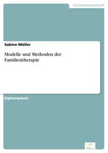 Titel: Modelle und Methoden der Familientherapie