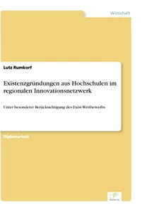 Titel: Existenzgründungen aus Hochschulen im regionalen Innovationsnetzwerk