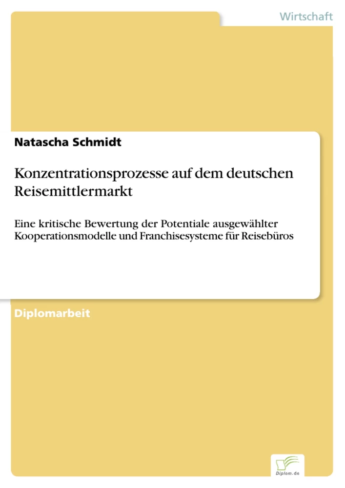 Titel: Konzentrationsprozesse auf dem deutschen Reisemittlermarkt