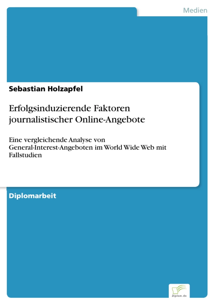 Titel: Erfolgsinduzierende Faktoren journalistischer Online-Angebote
