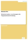 Titel: Kritische Analyse von Strategien der Organisationsentwicklung