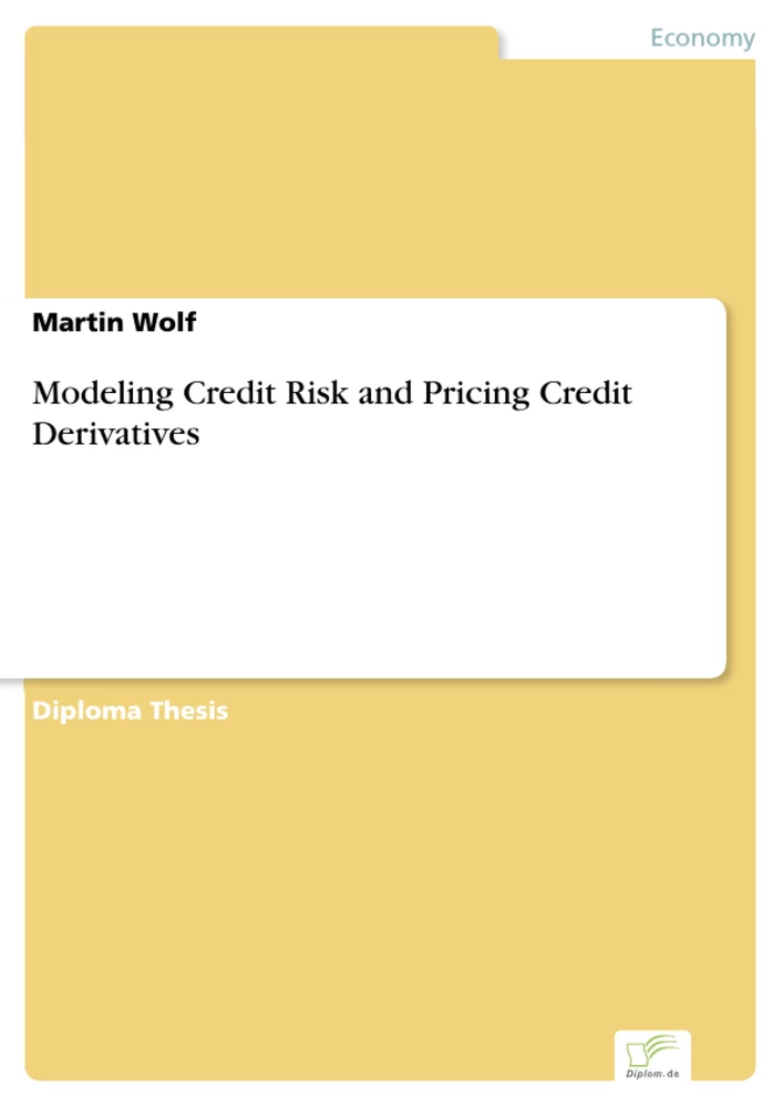 Titel: Modeling Credit Risk and Pricing Credit Derivatives