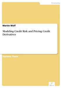 Titel: Modeling Credit Risk and Pricing Credit Derivatives