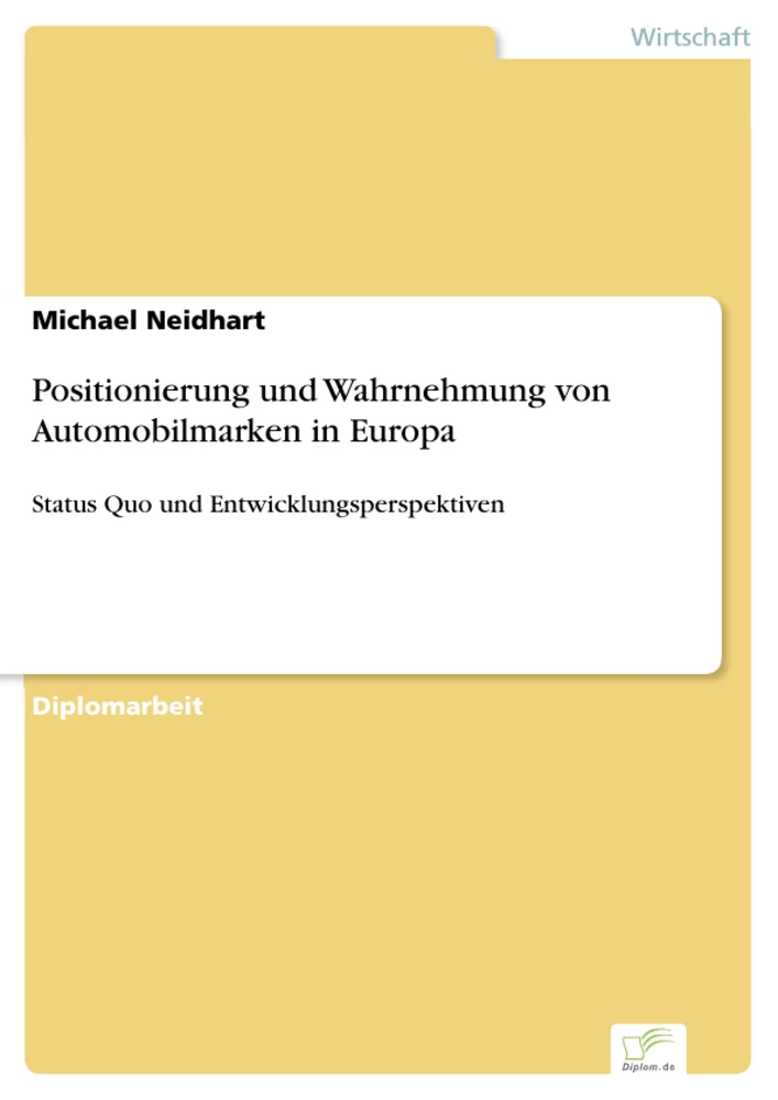 Titel: Positionierung und Wahrnehmung von Automobilmarken in Europa