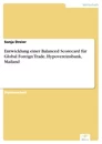 Titel: Entwicklung einer Balanced Scorecard für Global Foreign Trade, Hypovereinsbank, Mailand