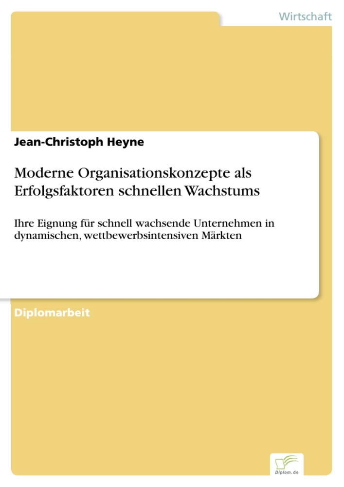 Titel: Moderne Organisationskonzepte als Erfolgsfaktoren schnellen Wachstums