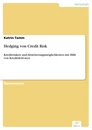 Titel: Hedging von Credit Risk